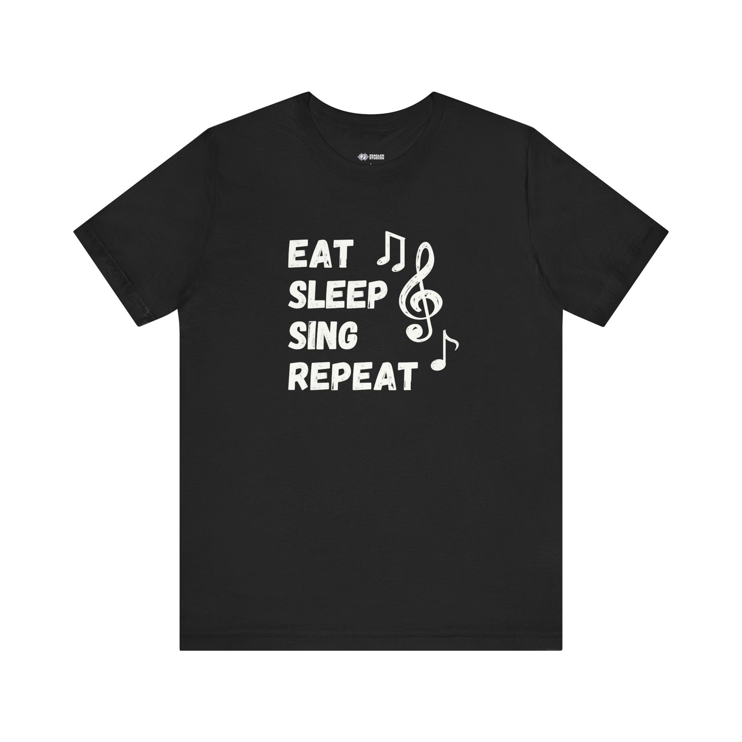Eat, Sleep, Sing, Repeat - T-Shirt