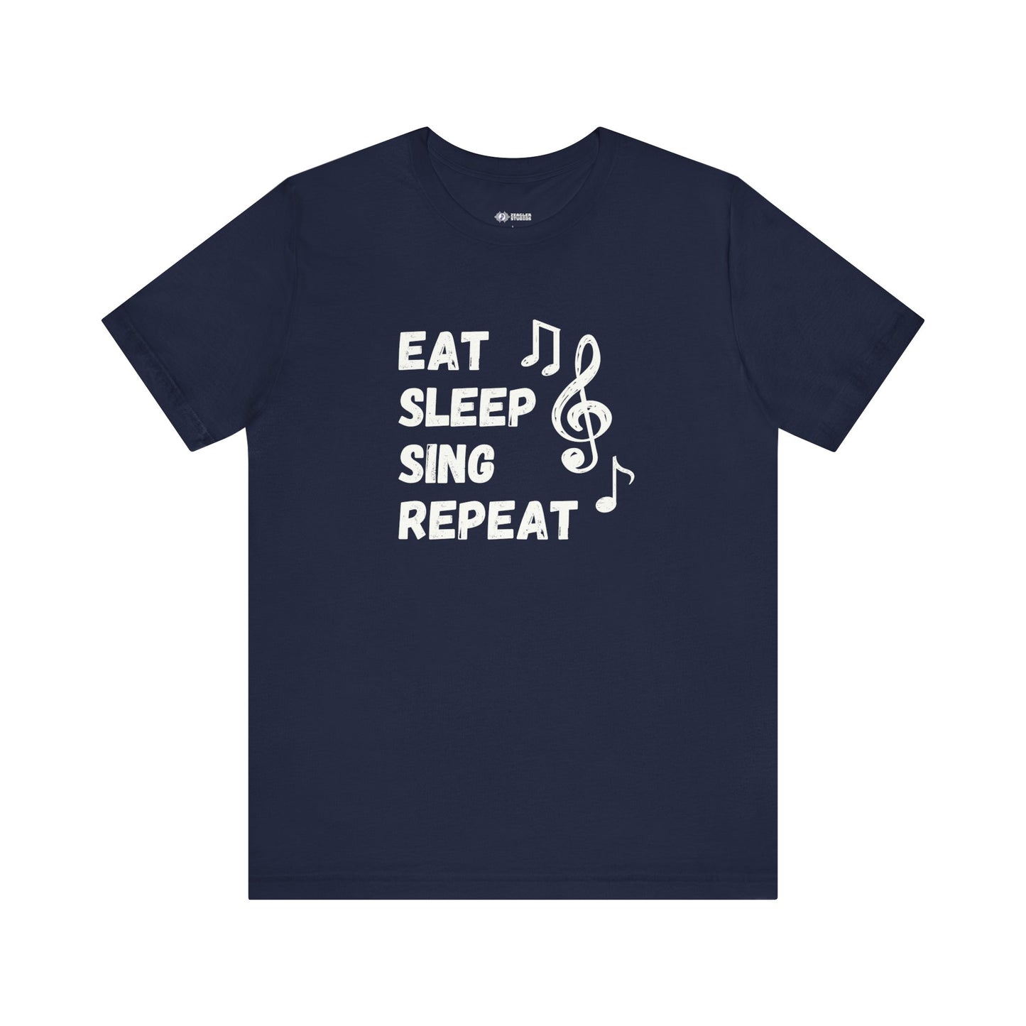 Eat, Sleep, Sing, Repeat - T-Shirt