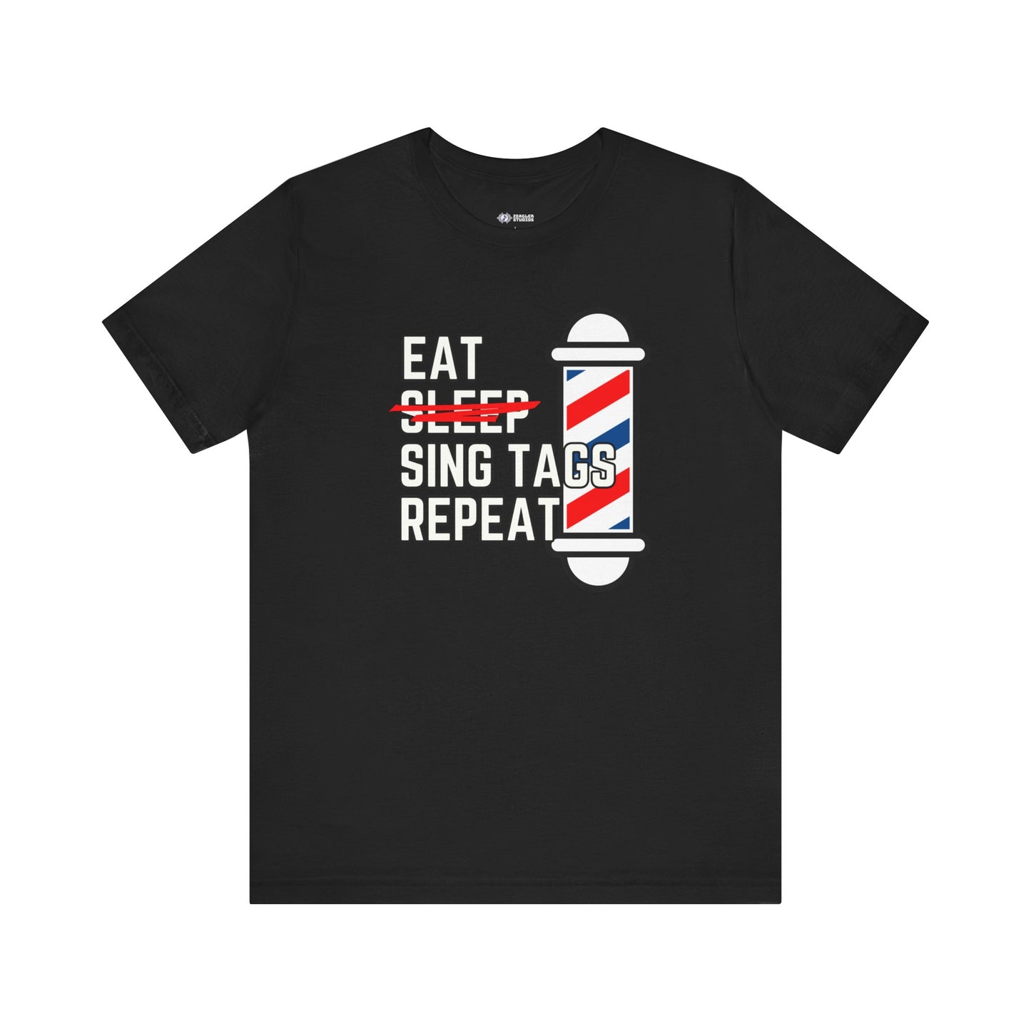 Eat, Sleep, Sing Tags, Repeat - T-Shirt