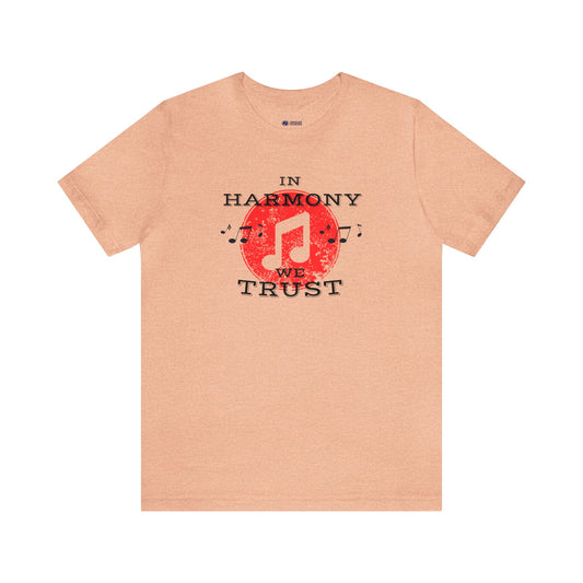 In Harmony We Trust - Short Sleeve Tee