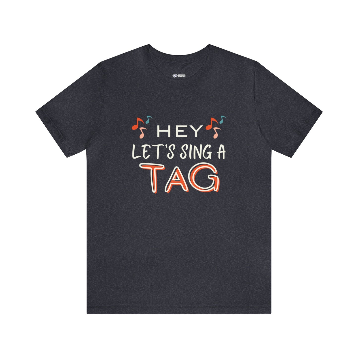 Hey, Let's Sing a Tag! - Short Sleeve Tee