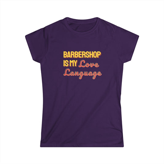 Women's Barbershop is My Love Language - Softstyle Tee