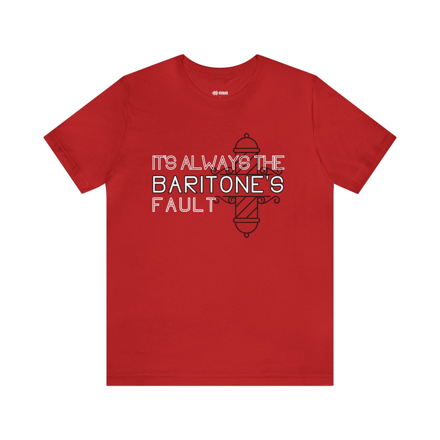 It's Always the Baritone's Fault! Barbershop T-Shirt