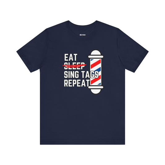 Eat, Sleep, Sing Tags, Repeat - T-Shirt