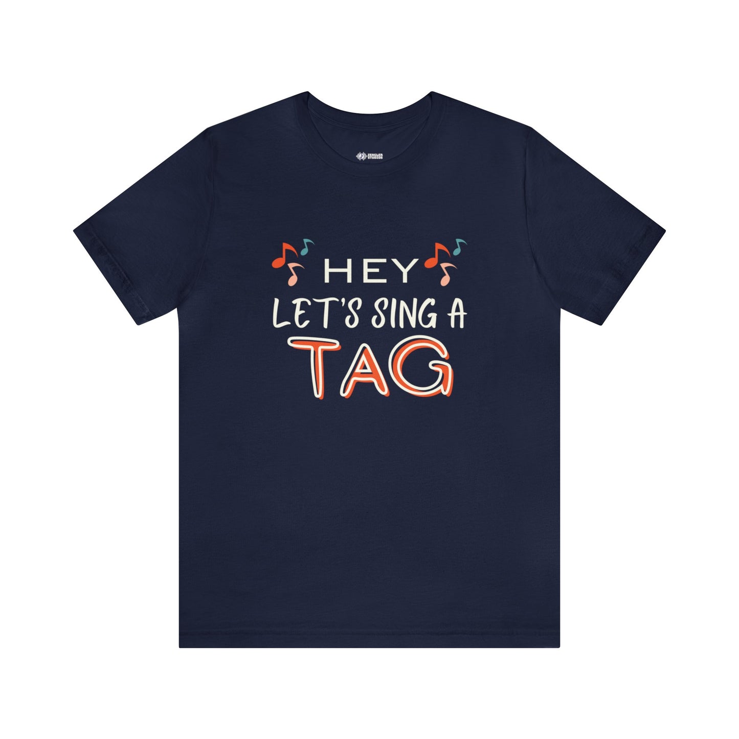 Hey, Let's Sing a Tag! - Short Sleeve Tee