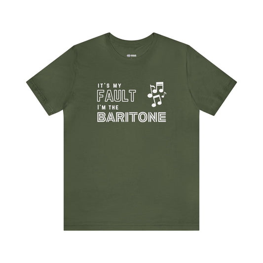 It's My Fault, I'm the Baritone! Barbershop T-Shirt